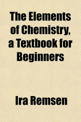 Cover of The Elements of Chemistry, a Textbook for Beginners