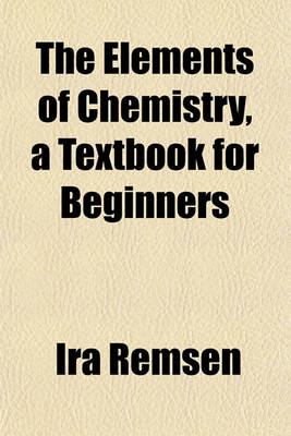 Book cover for The Elements of Chemistry, a Textbook for Beginners