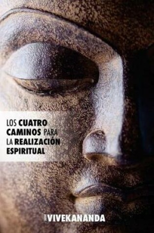 Cover of Los Cuatro Caminos Para La Realizacion Espiritual