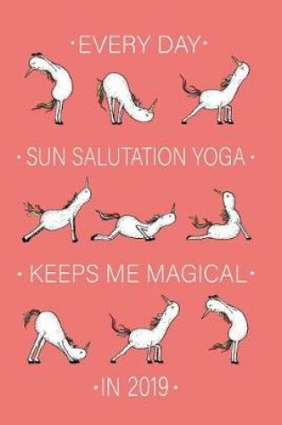 Cover of Everyday Sun Salutation Yoga Keeps Me Magical in 2019