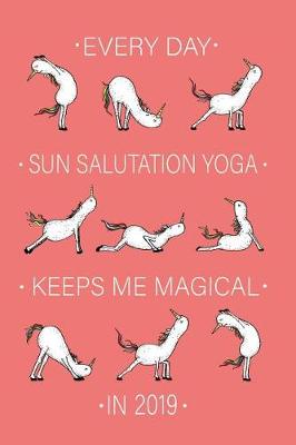 Book cover for Everyday Sun Salutation Yoga Keeps Me Magical in 2019