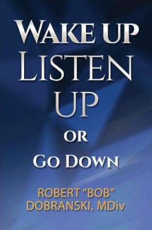 Cover of Wake Up Listen Up or Go Down