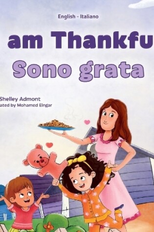 Cover of I am Thankful (English Italian Bilingual Children's Book)