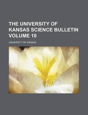 Book cover for The University of Kansas Science Bulletin Volume 10