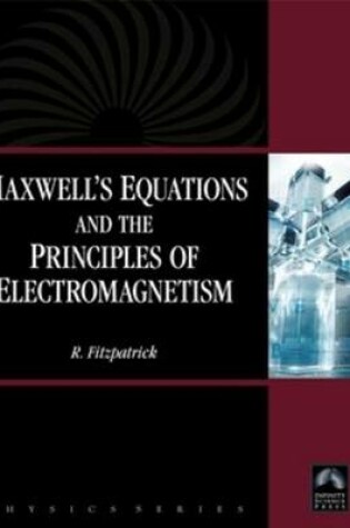 Cover of Maxwell’s Equations and the Principles of Electromagnetism