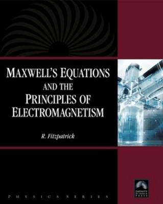 Book cover for Maxwell’s Equations and the Principles of Electromagnetism