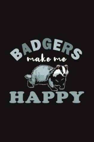 Cover of Badgers Make Me Happy