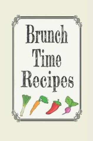 Cover of Brunch Time Recipes