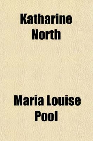 Cover of Katharine North; A Novel