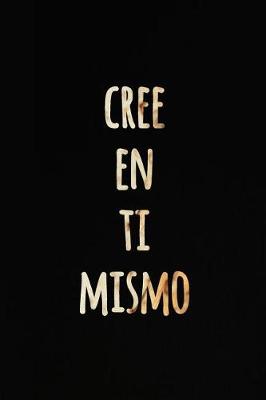 Book cover for Cree en ti Mismo