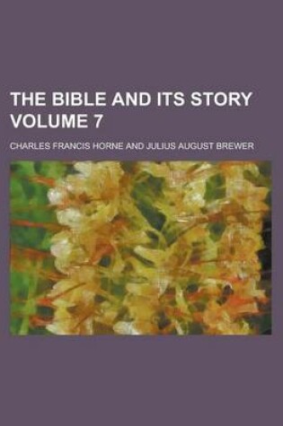 Cover of The Bible and Its Story Volume 7