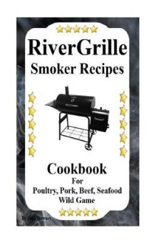 Cover of RiverGrille Smoker Recipes