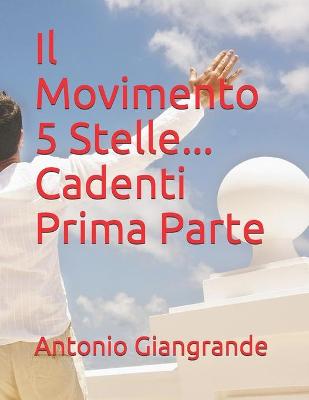 Cover of Il Movimento 5 Stelle...Cadenti Prima Parte