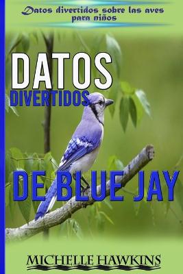 Cover of Datos Divertidos De Blue Jay