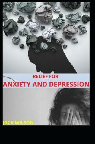 Cover of Relief for Anxiety and Depression