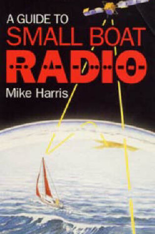 Cover of A Guide to Small Boat Radio