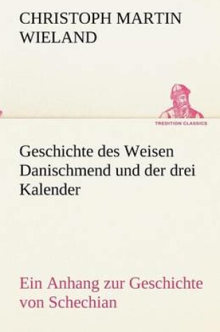 Cover of Geschichte des Weisen Danischmend und der drei Kalender