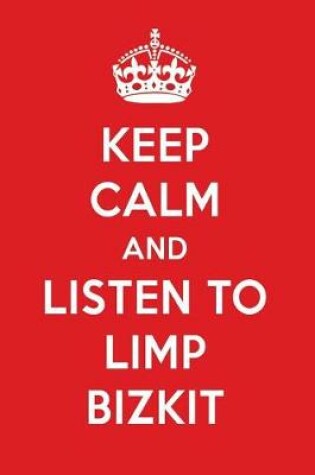 Cover of Keep Calm and Listen to Limp Bizkit