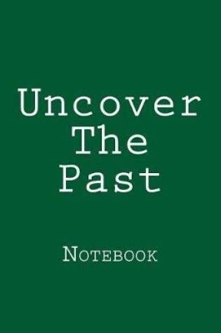 Cover of Uncover The Past