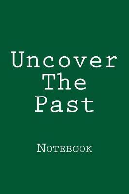 Book cover for Uncover The Past