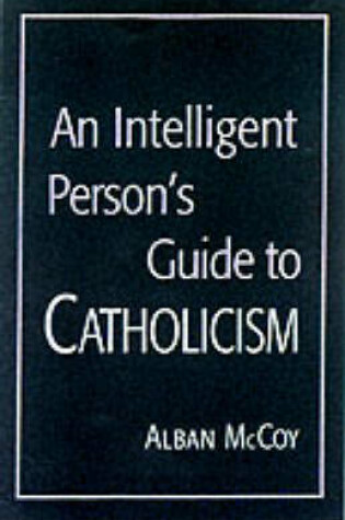 Cover of An Intelligent Person's Guide to Roman Catholicism