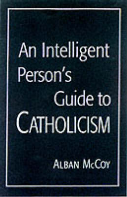 Book cover for An Intelligent Person's Guide to Roman Catholicism