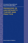 Book cover for Managing in Uncertainty: Theory and Practice