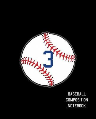 Book cover for 3 Baseball Composition Notebook
