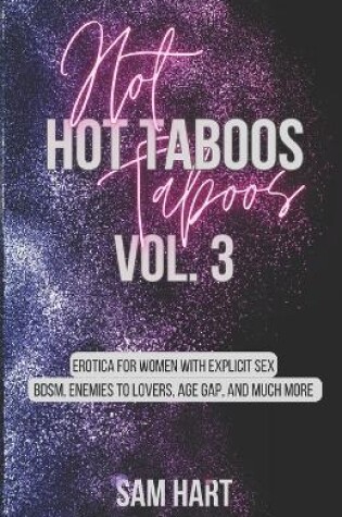 Cover of Hot Taboos Vol. 3 Erotica for Women with Explicit Sex