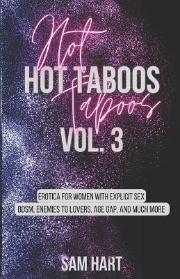 Book cover for Hot Taboos Vol. 3 Erotica for Women with Explicit Sex