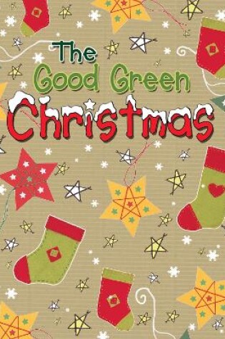 Cover of The Good Green Christmas