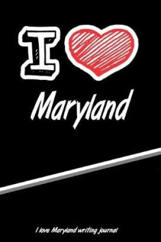 Cover of I Love Maryland Writing Journal