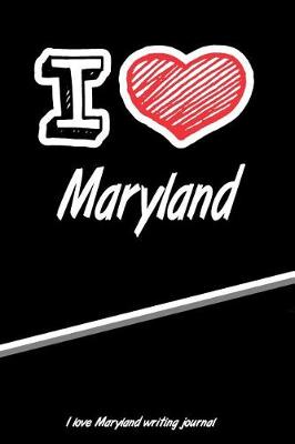 Book cover for I Love Maryland Writing Journal