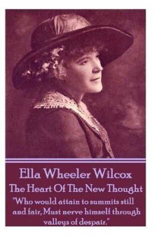 Cover of Ella Wheeler Wilcox's the Heart of the New Thought