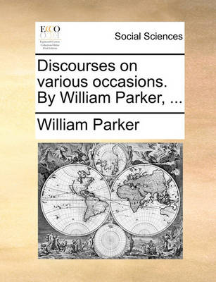 Book cover for Discourses on Various Occasions. by William Parker, ...