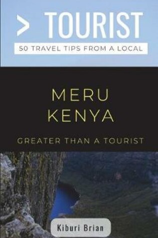 Cover of Greater Than a Tourist- Meru Kenya