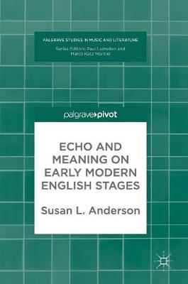 Cover of Echo and Meaning on Early Modern English Stages