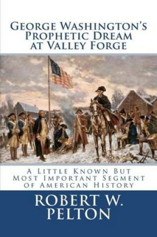 Cover of George Washington's Prophetic Dream at Valley Forge