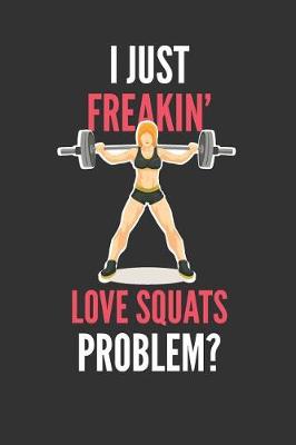 Book cover for I Just Freakin' Love Squats