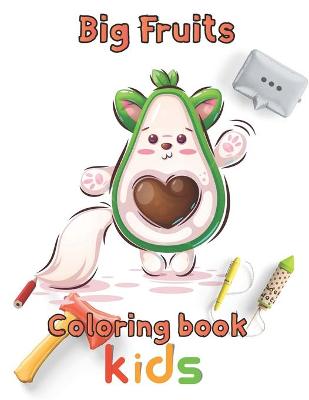 Book cover for big Fruits Coloring book kids