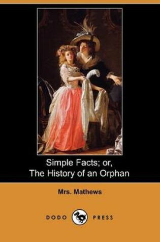 Cover of Simple Facts; Or, the History of an Orphan (Dodo Press)