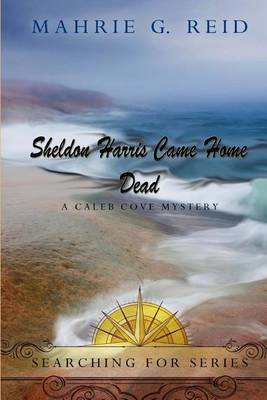 Book cover for Sheldon Harris Came Home Dead