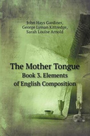 Cover of The Mother Tongue Book 3. Elements of English Composition