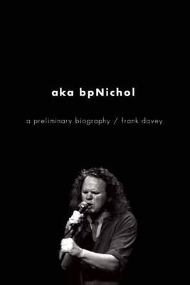 Book cover for Aka Bpnichol: A Preliminary Biography