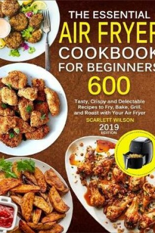 Cover of The Essential Air Fryer Cookbook for Beginners