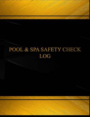 Book cover for Pool and Spa Safety Check Log (Log Book, Journal - 125 pgs, 8.5 X 11 inches)