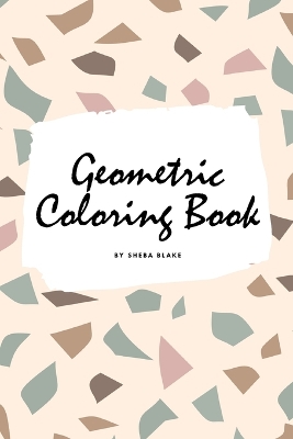 Book cover for Geometric Patterns Coloring Book for Teens and Young Adults (6x9 Coloring Book / Activity Book)