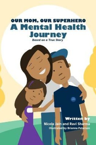 Cover of Our Mom, Our Superhero - A Mental Health Journey