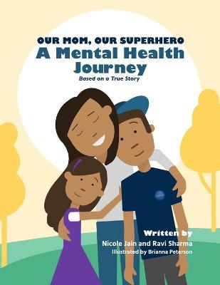 Book cover for Our Mom, Our Superhero - A Mental Health Journey