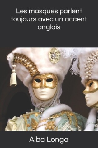 Cover of Les masques parlent toujours avec un accent anglais